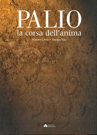 Palio, la corsa dell'anima - M.Civai / E.Toti